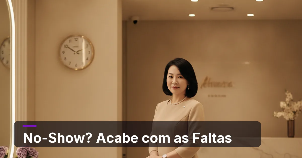 Como Acabar com o No-Show e as Faltas no Salão de Beleza
