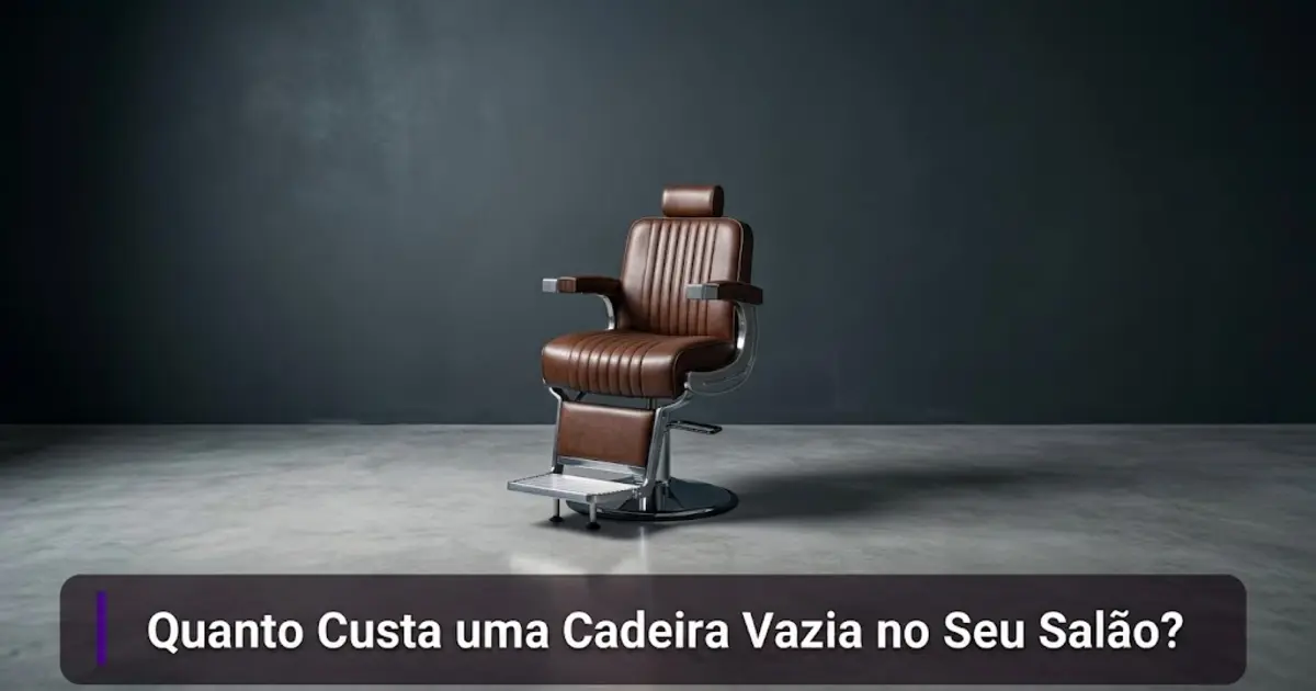 Quanto Custa uma Cadeira Vazia no Seu Salão?